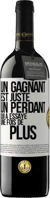 39,95 € Envoi gratuit | Vin rouge Édition RED MBE Réserve Un gagnant est juste un perdant qui a essayé une fois de plus Étiquette Blanche. Étiquette personnalisable Réserve 12 Mois Récolte 2015 Tempranillo