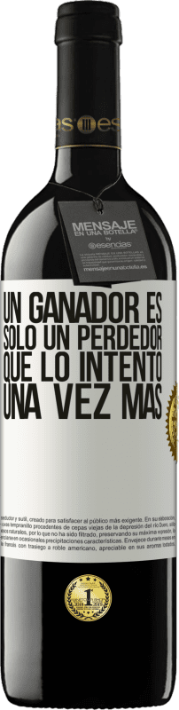 39,95 € Envío gratis | Vino Tinto Edición RED MBE Reserva Un ganador es solo un perdedor que lo intentó una vez más Etiqueta Blanca. Etiqueta personalizable Reserva 12 Meses Cosecha 2015 Tempranillo