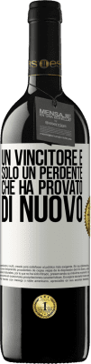 39,95 € Spedizione Gratuita | Vino rosso Edizione RED MBE Riserva Un vincitore è solo un perdente che ha provato di nuovo Etichetta Bianca. Etichetta personalizzabile Riserva 12 Mesi Raccogliere 2014 Tempranillo