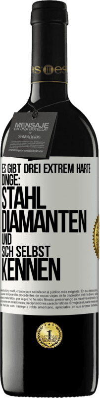 39,95 € Kostenloser Versand | Rotwein RED Ausgabe MBE Reserve Es gibt drei extrem harte Dinge: Stahl, Diamanten und sich selbst kennen Weißes Etikett. Anpassbares Etikett Reserve 12 Monate Ernte 2015 Tempranillo