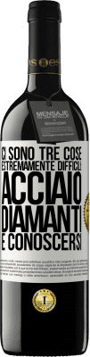 39,95 € Spedizione Gratuita | Vino rosso Edizione RED MBE Riserva Ci sono tre cose estremamente difficili: acciaio, diamanti e conoscersi Etichetta Bianca. Etichetta personalizzabile Riserva 12 Mesi Raccogliere 2016 Tempranillo