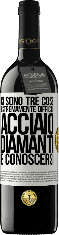 39,95 € Spedizione Gratuita | Vino rosso Edizione RED MBE Riserva Ci sono tre cose estremamente difficili: acciaio, diamanti e conoscersi Etichetta Bianca. Etichetta personalizzabile Riserva 12 Mesi Raccogliere 2015 Tempranillo