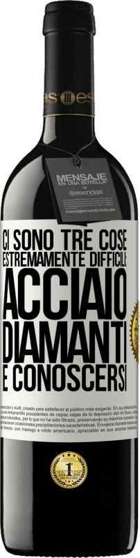 39,95 € Spedizione Gratuita | Vino rosso Edizione RED MBE Riserva Ci sono tre cose estremamente difficili: acciaio, diamanti e conoscersi Etichetta Bianca. Etichetta personalizzabile Riserva 12 Mesi Raccogliere 2016 Tempranillo