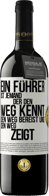 39,95 € Kostenloser Versand | Rotwein RED Ausgabe MBE Reserve Ein Führer ist jemand, der den Weg kennt, den Weg bereist und den Weg zeigt Weißes Etikett. Anpassbares Etikett Reserve 12 Monate Ernte 2015 Tempranillo