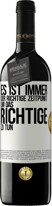 39,95 € Kostenloser Versand | Rotwein RED Ausgabe MBE Reserve Es ist immer der richtige Zeitpunkt, um das Richtige zu tun Weißes Etikett. Anpassbares Etikett Reserve 12 Monate Ernte 2015 Tempranillo