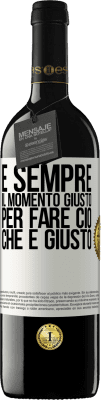 39,95 € Spedizione Gratuita | Vino rosso Edizione RED MBE Riserva È sempre il momento giusto per fare ciò che è giusto Etichetta Bianca. Etichetta personalizzabile Riserva 12 Mesi Raccogliere 2016 Tempranillo