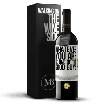 «Whatever you are, be one of the good guys» RED Edition MBE Reserve