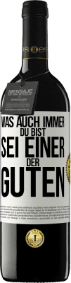 39,95 € Kostenloser Versand | Rotwein RED Ausgabe MBE Reserve Was auch immer du bist, sei einer der Guten Weißes Etikett. Anpassbares Etikett Reserve 12 Monate Ernte 2014 Tempranillo