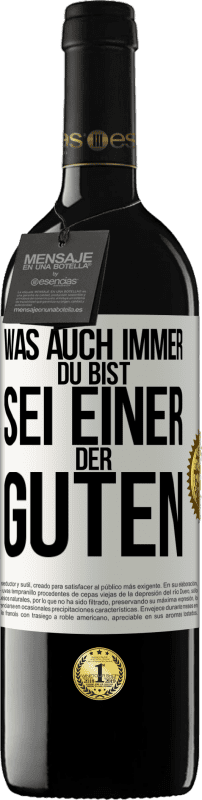 39,95 € Kostenloser Versand | Rotwein RED Ausgabe MBE Reserve Was auch immer du bist, sei einer der Guten Weißes Etikett. Anpassbares Etikett Reserve 12 Monate Ernte 2016 Tempranillo