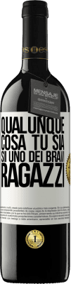 39,95 € Spedizione Gratuita | Vino rosso Edizione RED MBE Riserva Qualunque cosa tu sia, sii uno dei bravi ragazzi Etichetta Bianca. Etichetta personalizzabile Riserva 12 Mesi Raccogliere 2014 Tempranillo