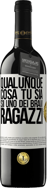 39,95 € Spedizione Gratuita | Vino rosso Edizione RED MBE Riserva Qualunque cosa tu sia, sii uno dei bravi ragazzi Etichetta Bianca. Etichetta personalizzabile Riserva 12 Mesi Raccogliere 2016 Tempranillo