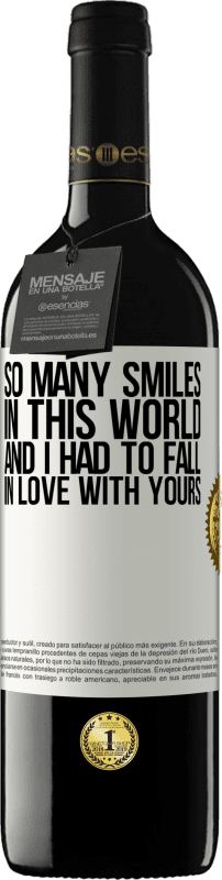 39,95 € 免费送货 | 红酒 RED版 MBE 预订 这个世界上有那么多微笑，我不得不爱上你的 白标. 可自定义的标签 预订 12 个月 收成 2016 Tempranillo