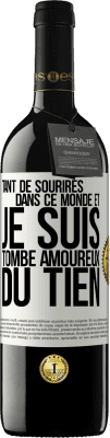 39,95 € Envoi gratuit | Vin rouge Édition RED MBE Réserve Tant de sourires dans ce monde et je suis tombé amoureux du tien Étiquette Blanche. Étiquette personnalisable Réserve 12 Mois Récolte 2016 Tempranillo
