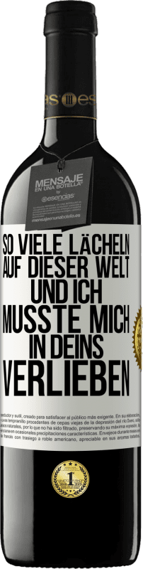 39,95 € Kostenloser Versand | Rotwein RED Ausgabe MBE Reserve So viele Lächeln auf dieser Welt und ich musste mich in Deins verlieben Weißes Etikett. Anpassbares Etikett Reserve 12 Monate Ernte 2016 Tempranillo