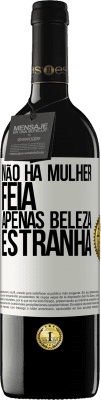 39,95 € Envio grátis | Vinho tinto Edição RED MBE Reserva Não há mulher feia, apenas beleza estranha Etiqueta Branca. Etiqueta personalizável Reserva 12 Meses Colheita 2014 Tempranillo