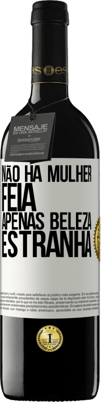 39,95 € Envio grátis | Vinho tinto Edição RED MBE Reserva Não há mulher feia, apenas beleza estranha Etiqueta Branca. Etiqueta personalizável Reserva 12 Meses Colheita 2016 Tempranillo