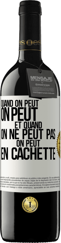 39,95 € Envoi gratuit | Vin rouge Édition RED MBE Réserve Quand on peut, on peut. Et quand on ne peut pas, on peut en cachette Étiquette Blanche. Étiquette personnalisable Réserve 12 Mois Récolte 2015 Tempranillo