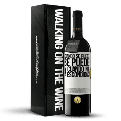 «Cuando se puede, se puede. Y cuando no, a escondidas» Edición RED MBE Reserva