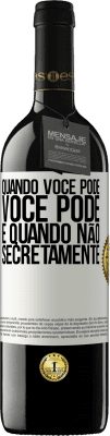 39,95 € Envio grátis | Vinho tinto Edição RED MBE Reserva Quando você pode, você pode. E quando não, secretamente Etiqueta Branca. Etiqueta personalizável Reserva 12 Meses Colheita 2014 Tempranillo