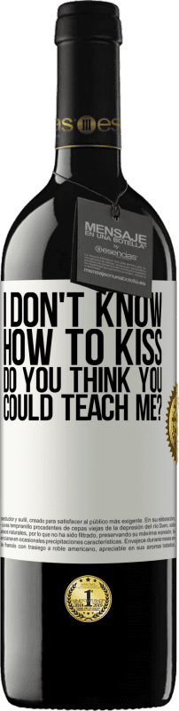 39,95 € Free Shipping | Red Wine RED Edition MBE Reserve I don't know how to kiss, do you think you could teach me? White Label. Customizable label Reserve 12 Months Harvest 2014 Tempranillo