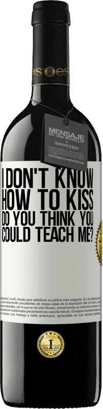 39,95 € Free Shipping | Red Wine RED Edition MBE Reserve I don't know how to kiss, do you think you could teach me? White Label. Customizable label Reserve 12 Months Harvest 2015 Tempranillo