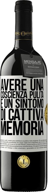 39,95 € Spedizione Gratuita | Vino rosso Edizione RED MBE Riserva Avere una coscienza pulita è un sintomo di cattiva memoria Etichetta Bianca. Etichetta personalizzabile Riserva 12 Mesi Raccogliere 2015 Tempranillo