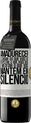 39,95 € Envio grátis | Vinho tinto Edição RED MBE Reserva Amadurecer é cuidar do que você diz, respeitar o que você ouve e meditar o que você mantém em silêncio Etiqueta Branca. Etiqueta personalizável Reserva 12 Meses Colheita 2015 Tempranillo