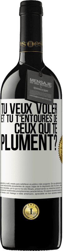 39,95 € Envoi gratuit | Vin rouge Édition RED MBE Réserve Tu veux voler et tu t'entoures de ceux qui te plument? Étiquette Blanche. Étiquette personnalisable Réserve 12 Mois Récolte 2015 Tempranillo