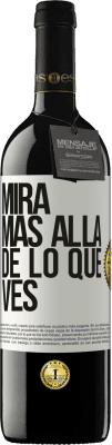 39,95 € Envío gratis | Vino Tinto Edición RED MBE Reserva Mira más allá de lo que ves Etiqueta Blanca. Etiqueta personalizable Reserva 12 Meses Cosecha 2015 Tempranillo