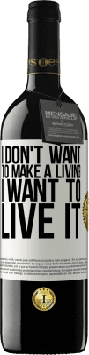 39,95 € 送料無料 | 赤ワイン REDエディション MBE 予約する 生計を立てたくない、生きたい ホワイトラベル. カスタマイズ可能なラベル 予約する 12 月 収穫 2016 Tempranillo