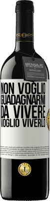 39,95 € Spedizione Gratuita | Vino rosso Edizione RED MBE Riserva Non voglio guadagnarmi da vivere, voglio viverlo Etichetta Bianca. Etichetta personalizzabile Riserva 12 Mesi Raccogliere 2015 Tempranillo