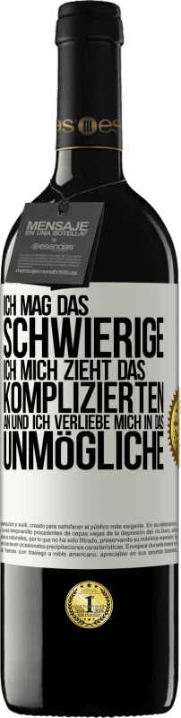 39,95 € Kostenloser Versand | Rotwein RED Ausgabe MBE Reserve Ich mag das Schwierige, ich mich zieht das Komplizierten an und ich verliebe mich in das Unmögliche Weißes Etikett. Anpassbares Etikett Reserve 12 Monate Ernte 2015 Tempranillo