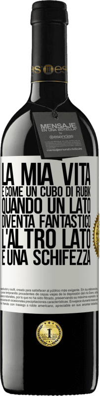 39,95 € Spedizione Gratuita | Vino rosso Edizione RED MBE Riserva La mia vita è come un cubo di rubik. Quando un lato diventa fantastico, l'altro lato è una schifezza Etichetta Bianca. Etichetta personalizzabile Riserva 12 Mesi Raccogliere 2015 Tempranillo