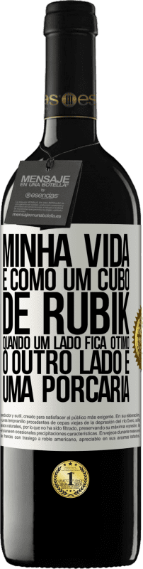 39,95 € Envio grátis | Vinho tinto Edição RED MBE Reserva Minha vida é como um cubo de rubik. Quando um lado fica ótimo, o outro lado é uma porcaria Etiqueta Branca. Etiqueta personalizável Reserva 12 Meses Colheita 2015 Tempranillo