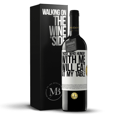 «Those who hungry with me will eat at my table» RED Edition MBE Reserve