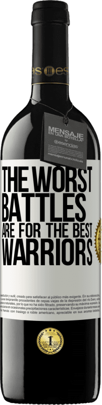 39,95 € Free Shipping | Red Wine RED Edition MBE Reserve The worst battles are for the best warriors White Label. Customizable label Reserve 12 Months Harvest 2014 Tempranillo