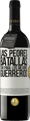 39,95 € Envío gratis | Vino Tinto Edición RED MBE Reserva Las peores batallas son para los mejores guerreros Etiqueta Blanca. Etiqueta personalizable Reserva 12 Meses Cosecha 2014 Tempranillo