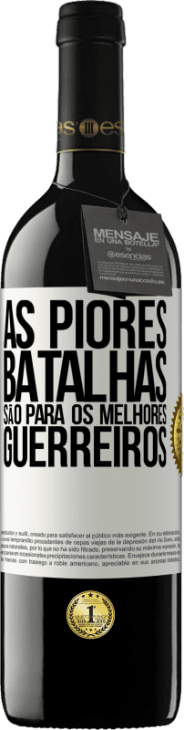 39,95 € Envio grátis | Vinho tinto Edição RED MBE Reserva As piores batalhas são para os melhores guerreiros Etiqueta Branca. Etiqueta personalizável Reserva 12 Meses Colheita 2015 Tempranillo