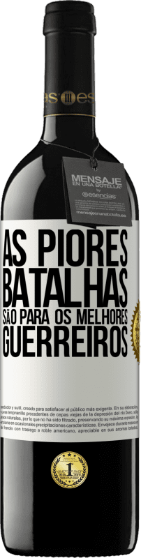39,95 € Envio grátis | Vinho tinto Edição RED MBE Reserva As piores batalhas são para os melhores guerreiros Etiqueta Branca. Etiqueta personalizável Reserva 12 Meses Colheita 2016 Tempranillo