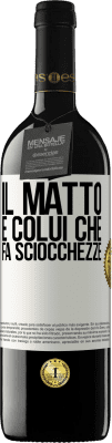 39,95 € Spedizione Gratuita | Vino rosso Edizione RED MBE Riserva Il matto è colui che fa sciocchezze Etichetta Bianca. Etichetta personalizzabile Riserva 12 Mesi Raccogliere 2016 Tempranillo