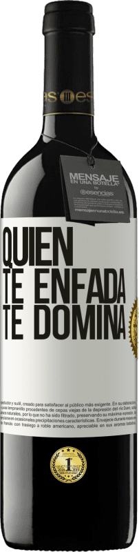 39,95 € Envío gratis | Vino Tinto Edición RED MBE Reserva Quien te enfada te domina Etiqueta Blanca. Etiqueta personalizable Reserva 12 Meses Cosecha 2015 Tempranillo