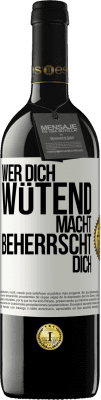 39,95 € Kostenloser Versand | Rotwein RED Ausgabe MBE Reserve Wer dich wütend macht, beherrscht dich Weißes Etikett. Anpassbares Etikett Reserve 12 Monate Ernte 2014 Tempranillo