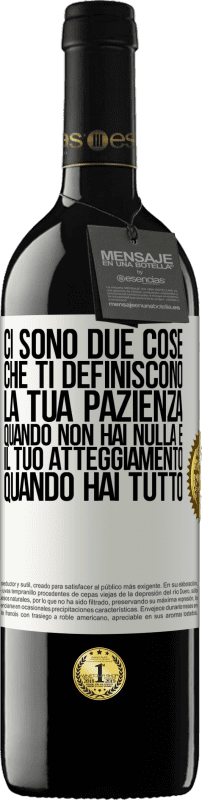 39,95 € Spedizione Gratuita | Vino rosso Edizione RED MBE Riserva Ci sono due cose che ti definiscono. La tua pazienza quando non hai nulla e il tuo atteggiamento quando hai tutto Etichetta Bianca. Etichetta personalizzabile Riserva 12 Mesi Raccogliere 2015 Tempranillo