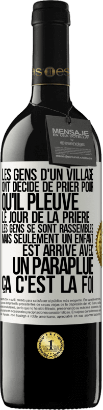 39,95 € Envoi gratuit | Vin rouge Édition RED MBE Réserve Les gens d'un village ont décidé de prier pour qu'il pleuve. Le jour de la prière les gens se sont rassemblés mais seulement un Étiquette Blanche. Étiquette personnalisable Réserve 12 Mois Récolte 2015 Tempranillo