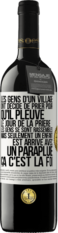 39,95 € Envoi gratuit | Vin rouge Édition RED MBE Réserve Les gens d'un village ont décidé de prier pour qu'il pleuve. Le jour de la prière les gens se sont rassemblés mais seulement un Étiquette Blanche. Étiquette personnalisable Réserve 12 Mois Récolte 2016 Tempranillo