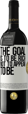 39,95 € 送料無料 | 赤ワイン REDエディション MBE 予約する 目標は金持ちであることであり、見た目ではない ホワイトラベル. カスタマイズ可能なラベル 予約する 12 月 収穫 2016 Tempranillo