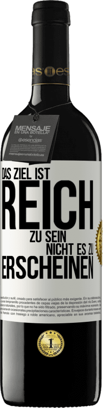 39,95 € Kostenloser Versand | Rotwein RED Ausgabe MBE Reserve Das Ziel ist, reich zu sein, nicht es zu erscheinen Weißes Etikett. Anpassbares Etikett Reserve 12 Monate Ernte 2015 Tempranillo