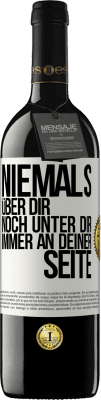 39,95 € Kostenloser Versand | Rotwein RED Ausgabe MBE Reserve Niemals über dir, noch unter dir. Immer an deiner Seite Weißes Etikett. Anpassbares Etikett Reserve 12 Monate Ernte 2014 Tempranillo