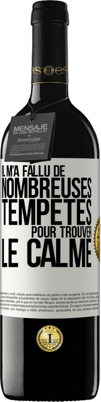 39,95 € Envoi gratuit | Vin rouge Édition RED MBE Réserve Il m'a fallu de nombreuses tempêtes pour trouver le calme Étiquette Blanche. Étiquette personnalisable Réserve 12 Mois Récolte 2016 Tempranillo