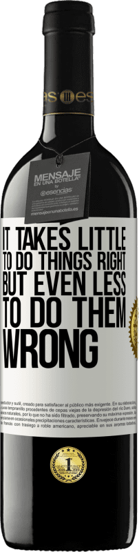 39,95 € Free Shipping | Red Wine RED Edition MBE Reserve It takes little to do things right, but even less to do them wrong White Label. Customizable label Reserve 12 Months Harvest 2015 Tempranillo